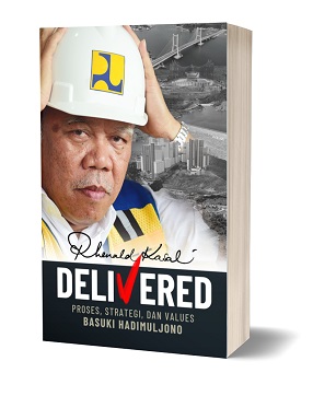 Delivered : Proses,strategi Dan Values Basuki Hadimuljono