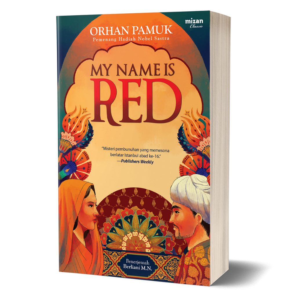 Resensi Buku My Name Is Red Karya Orhan Pamuk yang Memadukan Misteri, Cinta, dan Pergulatan Seni