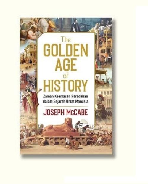 The Golden Age Of History : Zaman Keemasan Peradaban Dalam Sejarah Umat Manusia