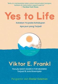 Resensi Buku Yes to Life Viktor E. Frankl yang Mengajak Kita Tetap Bilang Ya pada Kehidupan